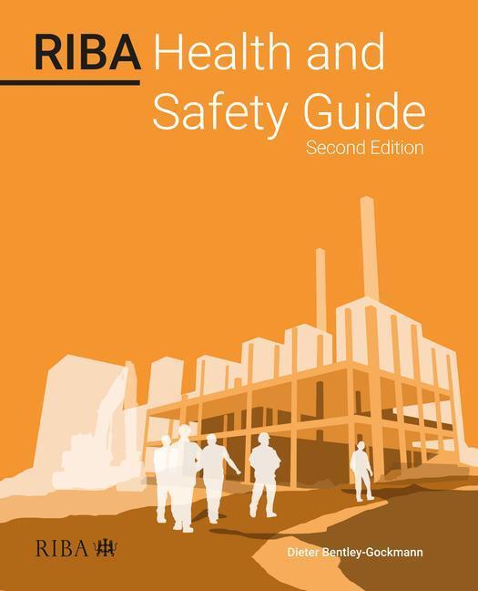 Cover: 9781915722010 | RIBA Health and Safety Guide 2023 | Dieter Bentley-Gockmann | Buch