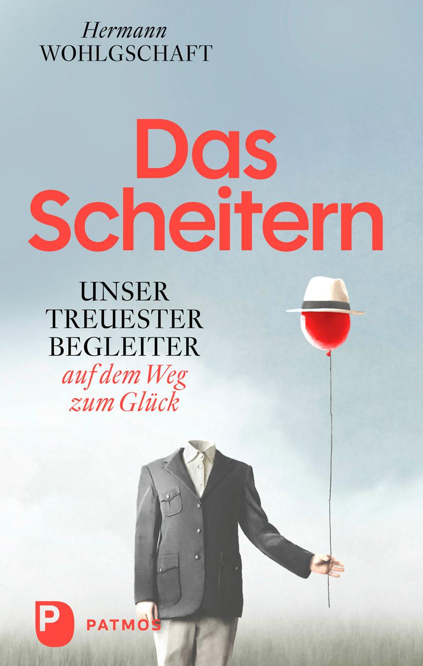 Cover: 9783843615761 | Das Scheitern | Unser treuester Begleiter auf dem Weg zum Glück | Buch