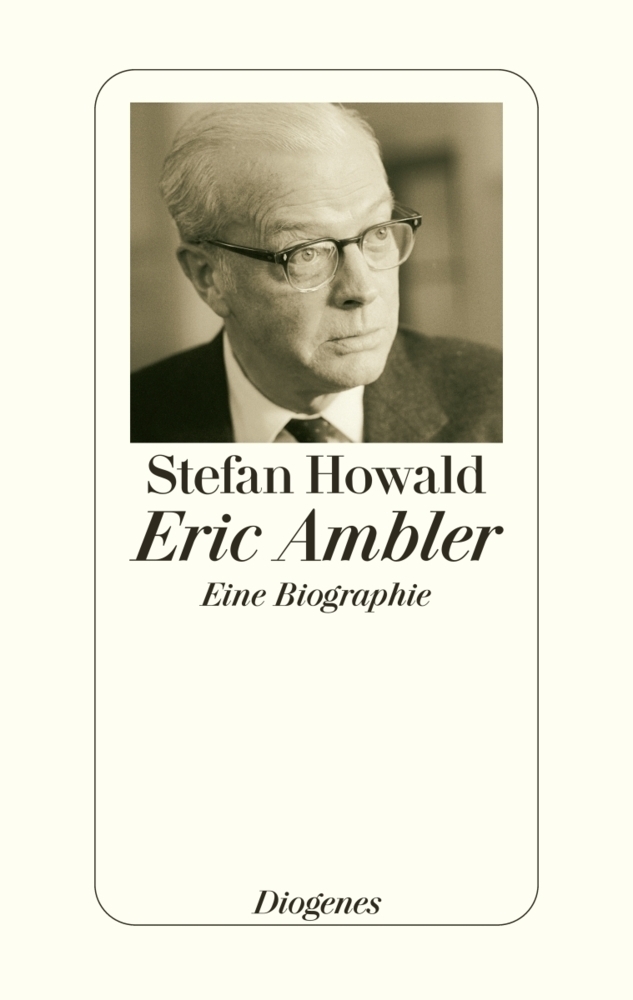 Cover: 9783257063257 | Eric Ambler | Eine Biographie | Stefan Howald | Buch | 656 S. | 2002