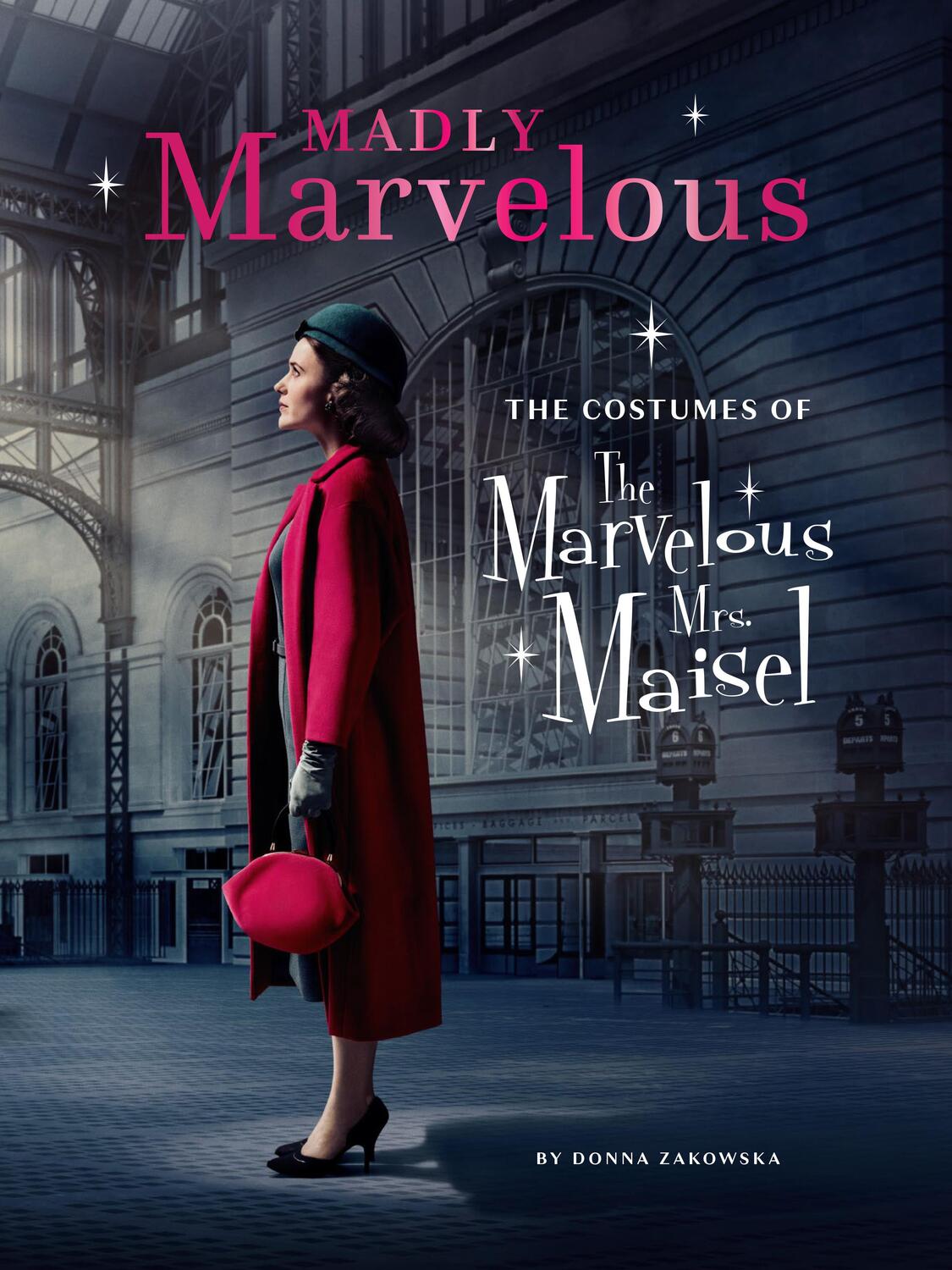 Cover: 9781419744419 | Madly Marvelous | The Costumes of The Marvelous Mrs. Maisel | Zakowska
