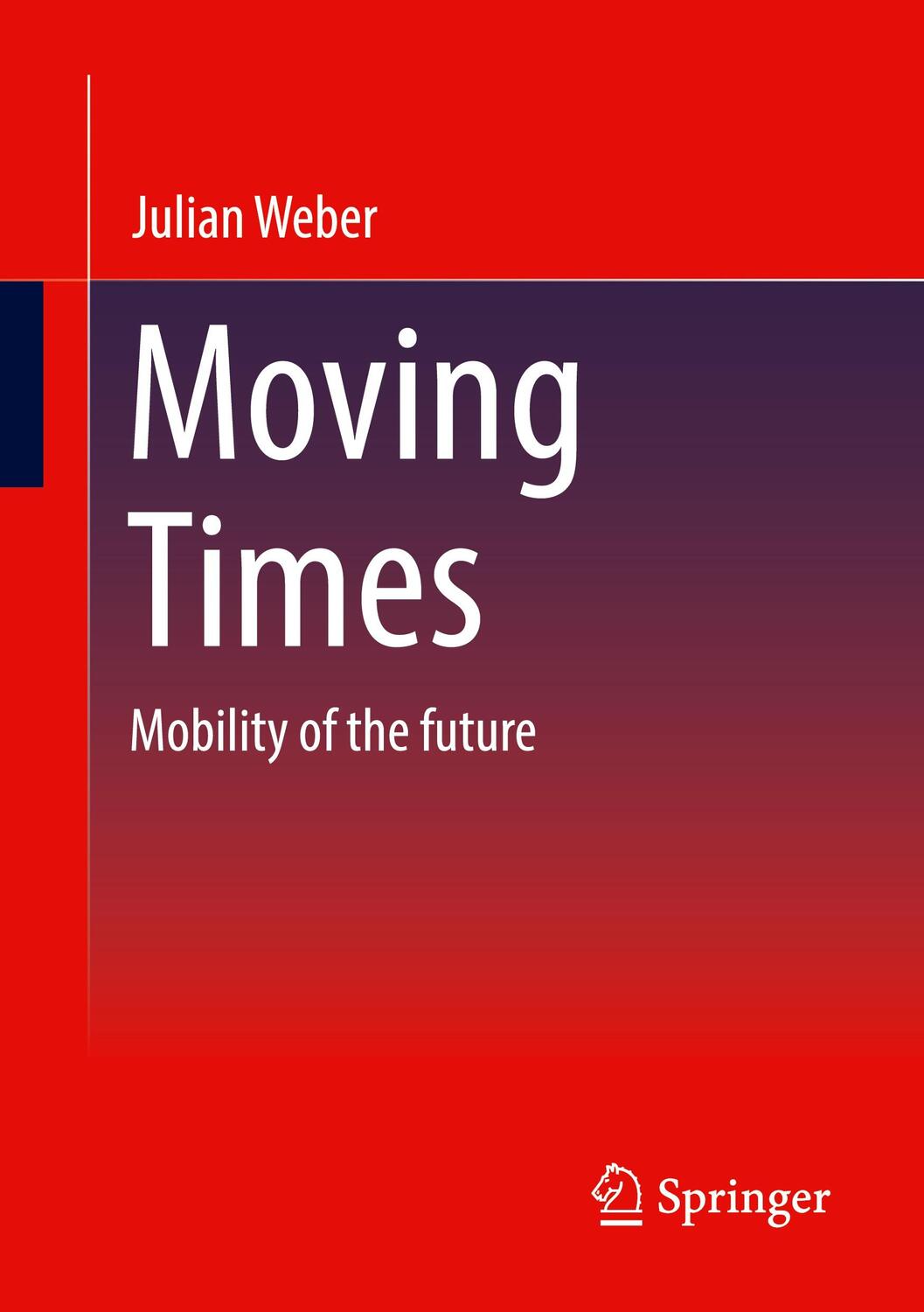 Cover: 9783658377328 | Moving Times | Mobility of the future | Julian Weber | Taschenbuch | x