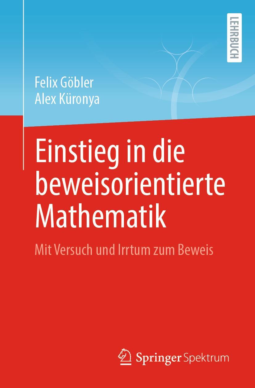 Cover: 9783662663554 | Einstieg in die beweisorientierte Mathematik | Alex Küronya (u. a.)