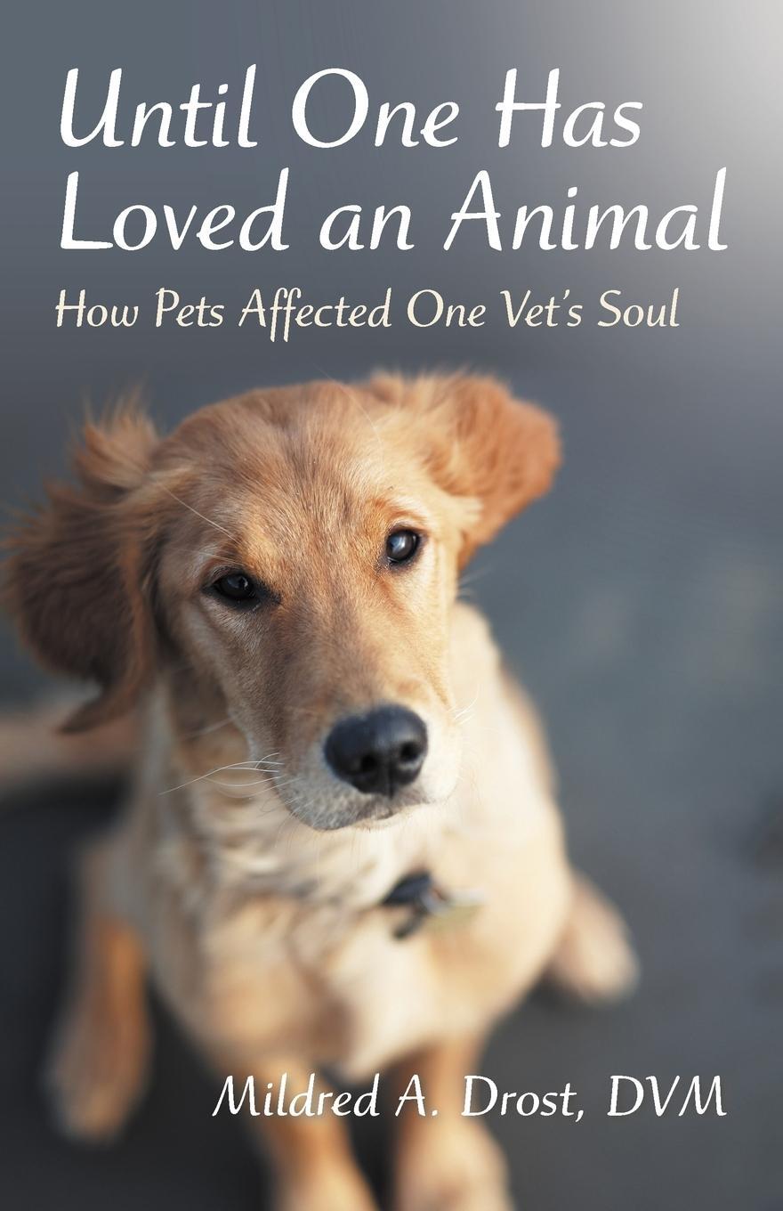Cover: 9781475960822 | Until One Has Loved an Animal | How Pets Affected One Vet's Soul | DVM
