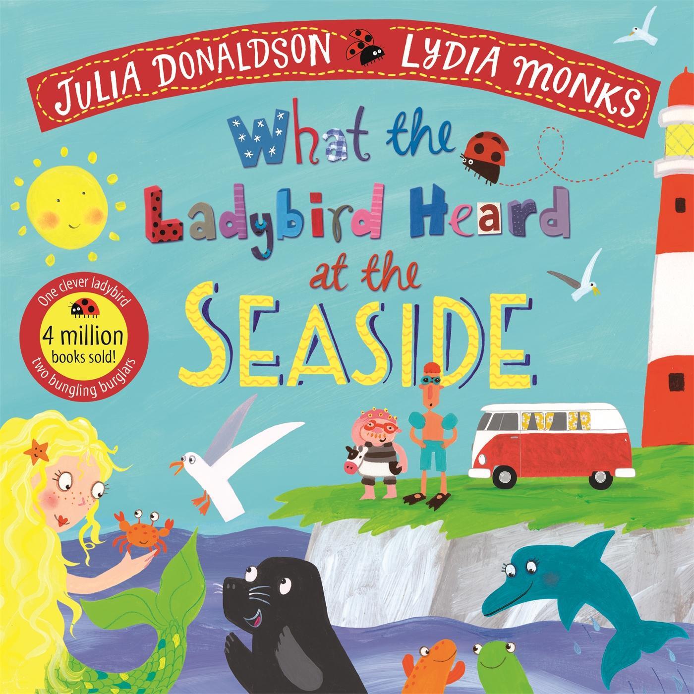 Cover: 9781529023152 | What the Ladybird Heard at the Seaside | Julia Donaldson | Taschenbuch