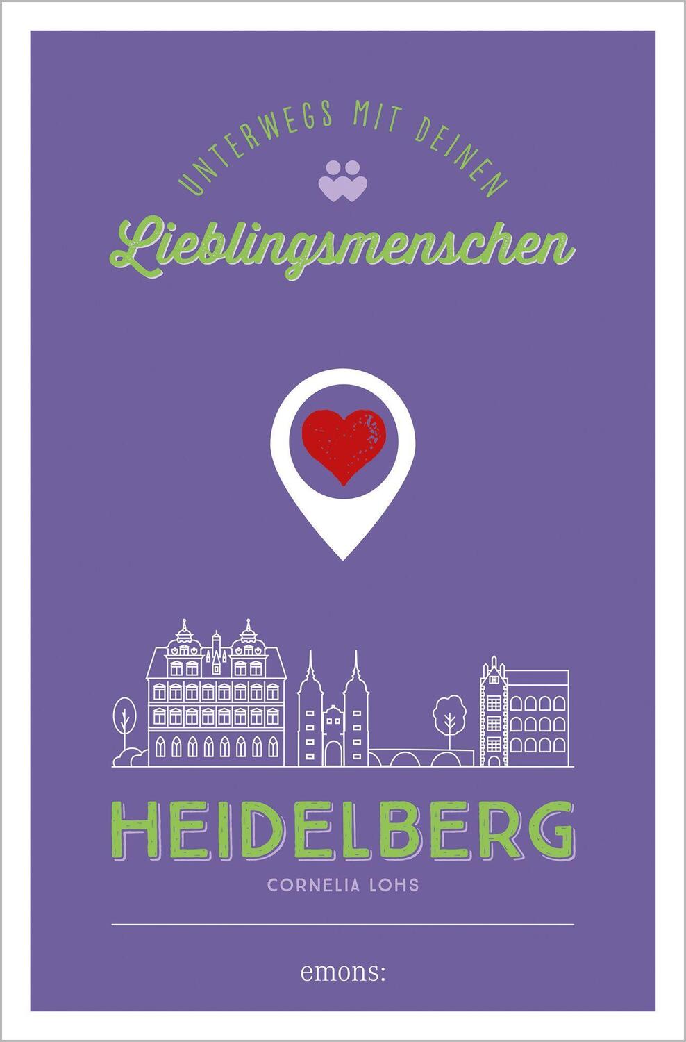 Cover: 9783740811785 | Heidelberg. Unterwegs mit deinen Lieblingsmenschen | Cornelia Lohs