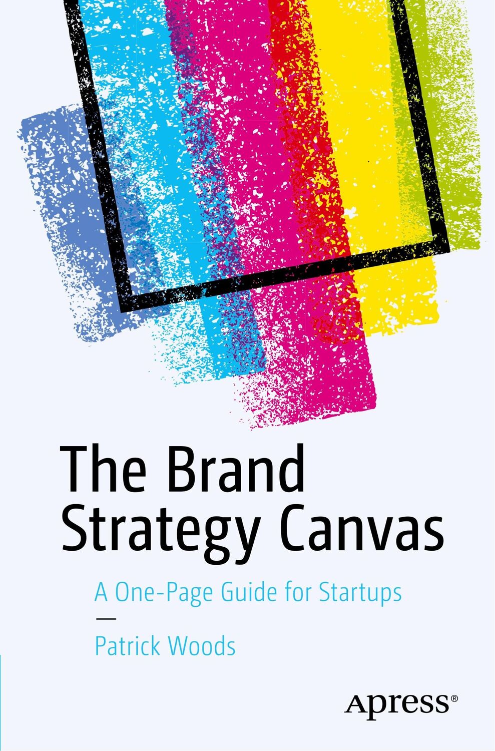 Cover: 9781484251584 | The Brand Strategy Canvas | A One-Page Guide for Startups | Woods