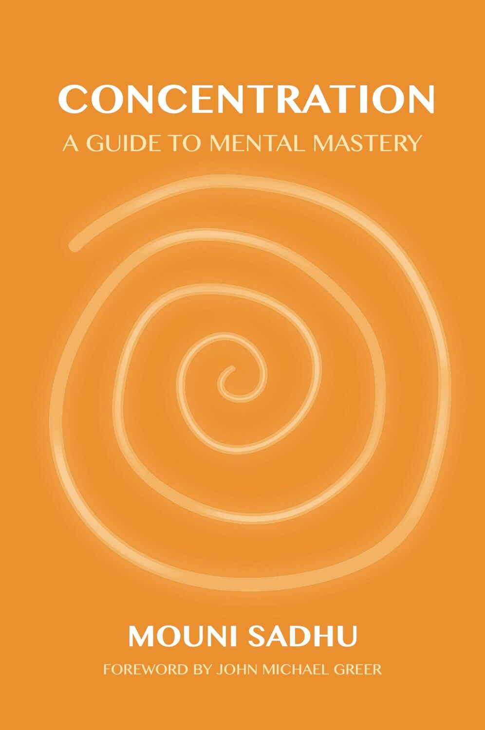 Cover: 9781801520430 | Concentration | A Guide to Mental Mastery | Mouni Sadhu | Taschenbuch