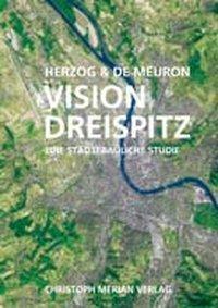 Cover: 9783856162085 | Vision Dreispitz | Eine städtebauliche Studie | Herzog &amp; de Meuron