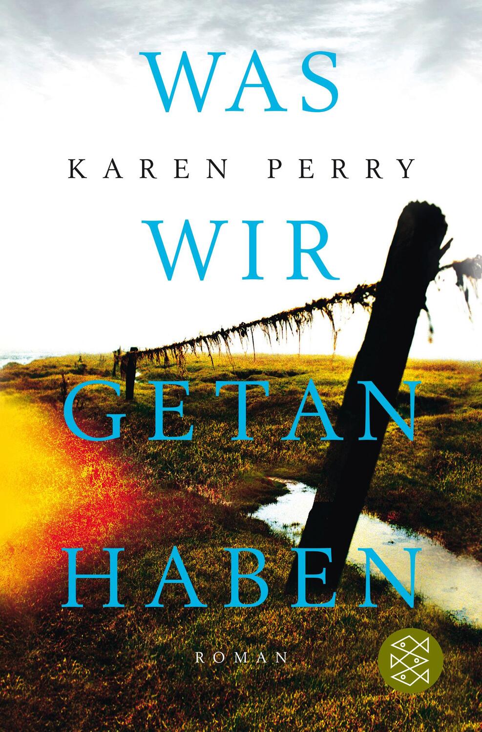 Cover: 9783596034857 | Was wir getan haben | Karen Perry | Taschenbuch | Deutsch | 2017