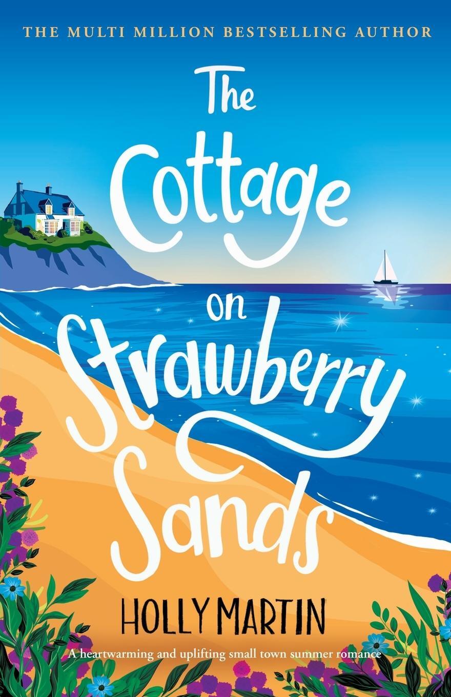 Cover: 9781913616526 | The Cottage on Strawberry Sands | Holly Martin | Taschenbuch | 2024