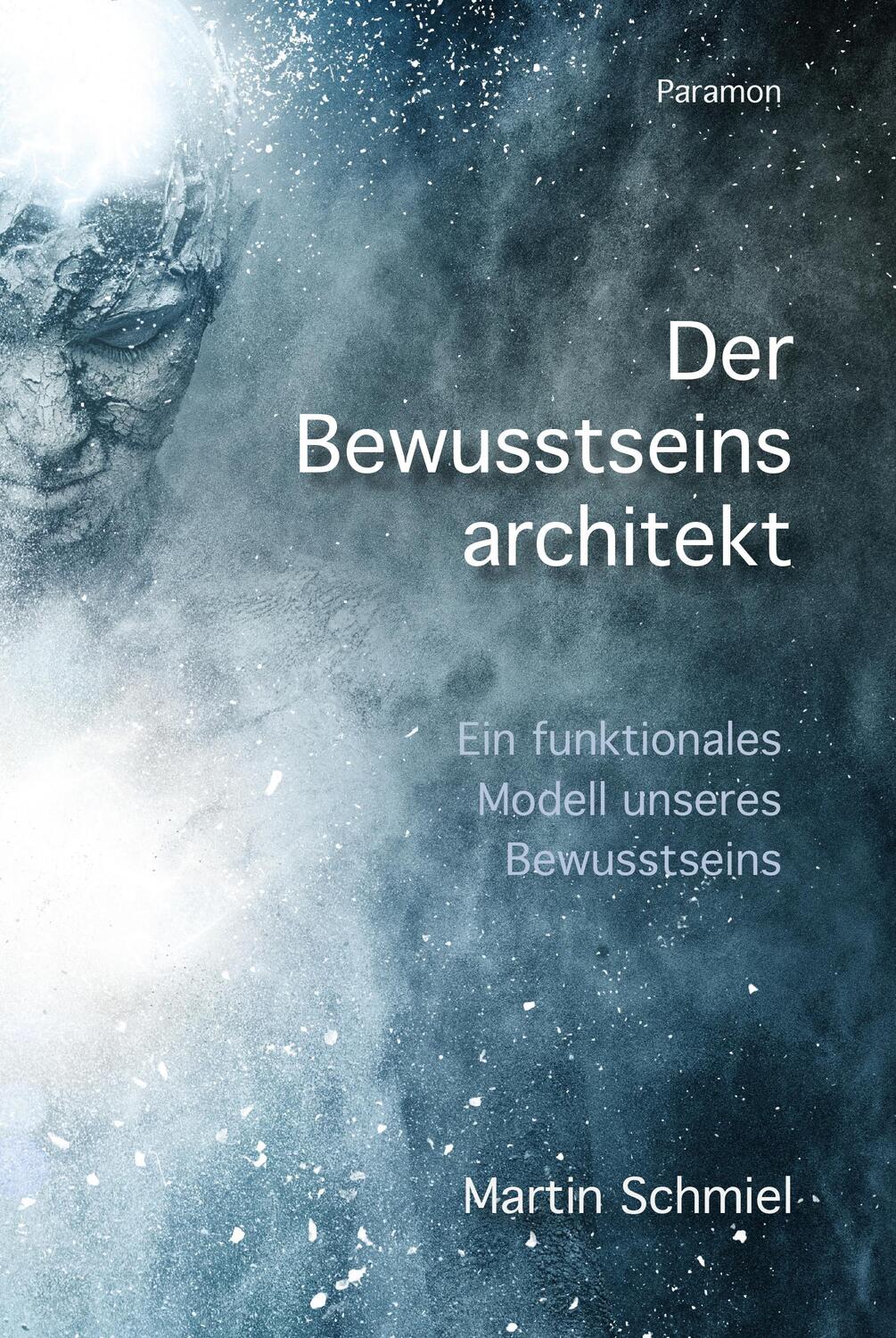 Cover: 9783038308348 | Der Bewusstseinsarchitekt | Der Bewusstseinsarchitekt | Martin Schmiel