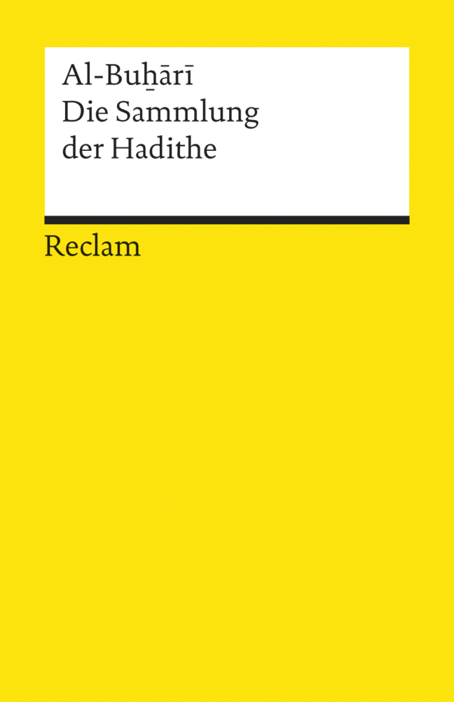 Cover: 9783150188446 | Die Sammlung der Hadithe | Al-Buhari | Taschenbuch | 512 S. | Deutsch