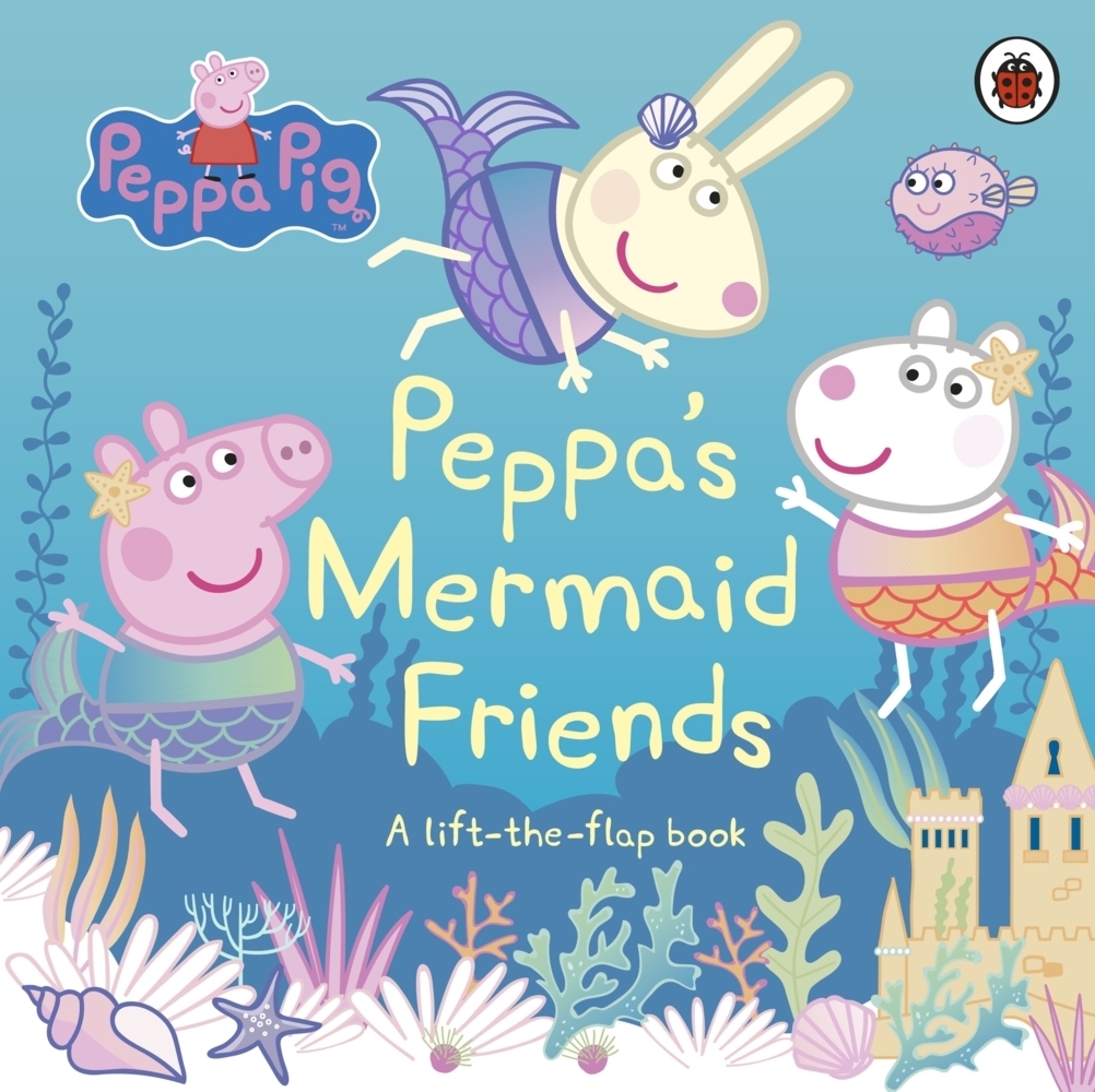 Cover: 9780241412084 | Peppa Pig: Peppa's Mermaid Friends | A Lift-the-Flap Book | Peppa Pig