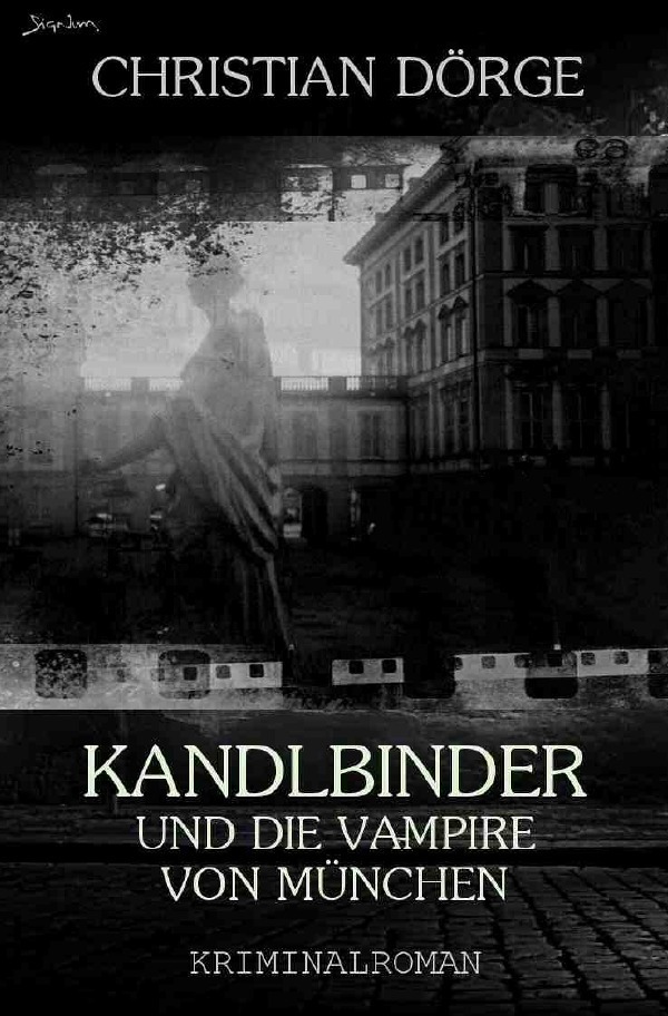Cover: 9783754100516 | KANDLBINDER UND DIE VAMPIRE VON MÜNCHEN (Signum-Edition) | Dörge