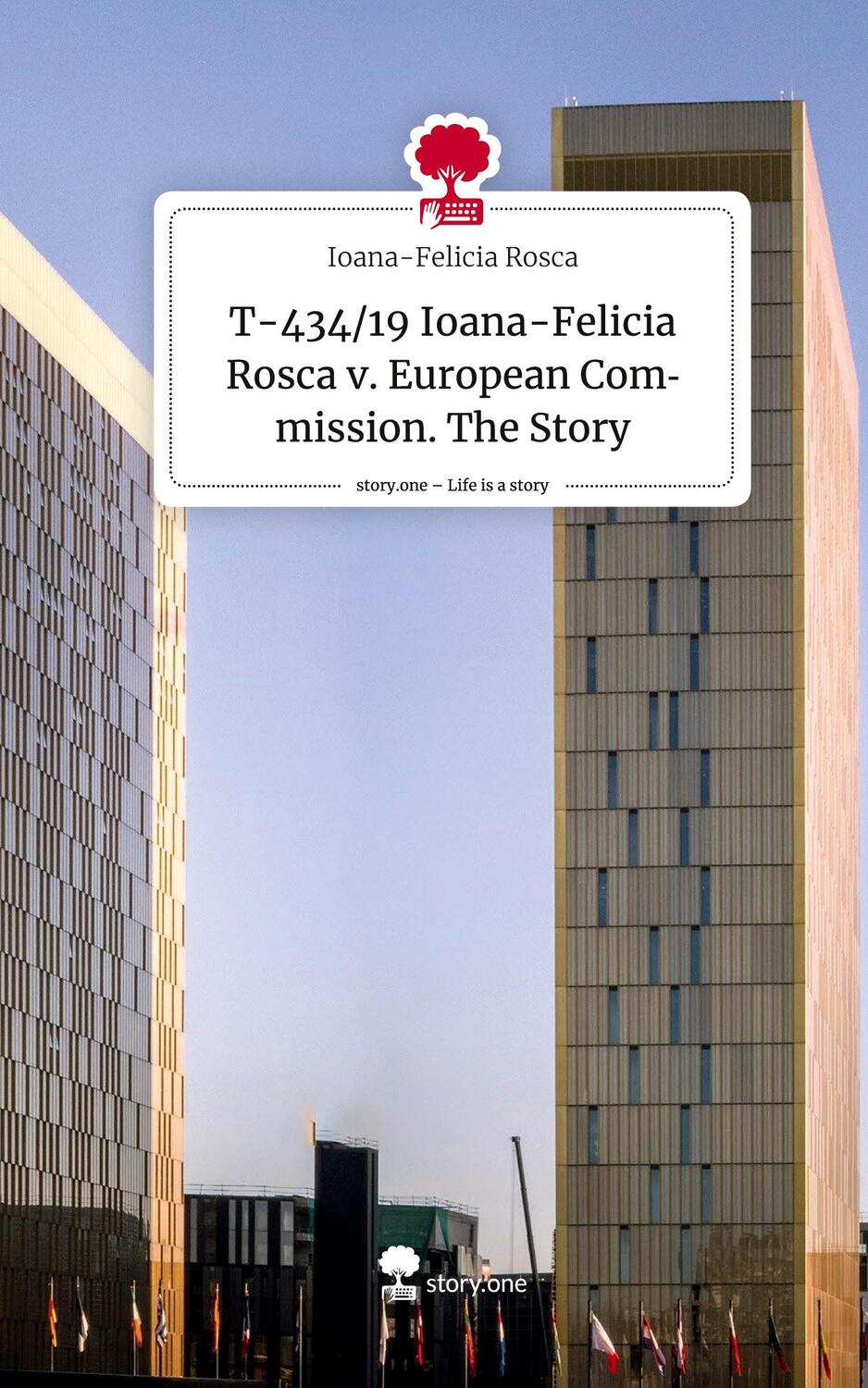 Cover: 9783711568045 | T-434/19 Ioana-Felicia Rosca v. European Commission. The Story....