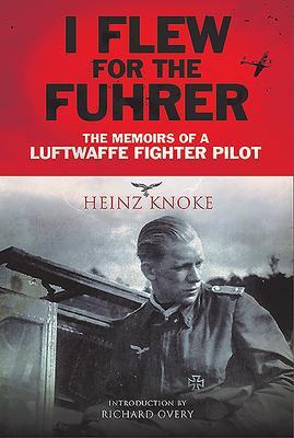 Cover: 9781784386023 | I Flew for the Fuhrer | The Memoirs of a Luftwaffe Fighter Pilot