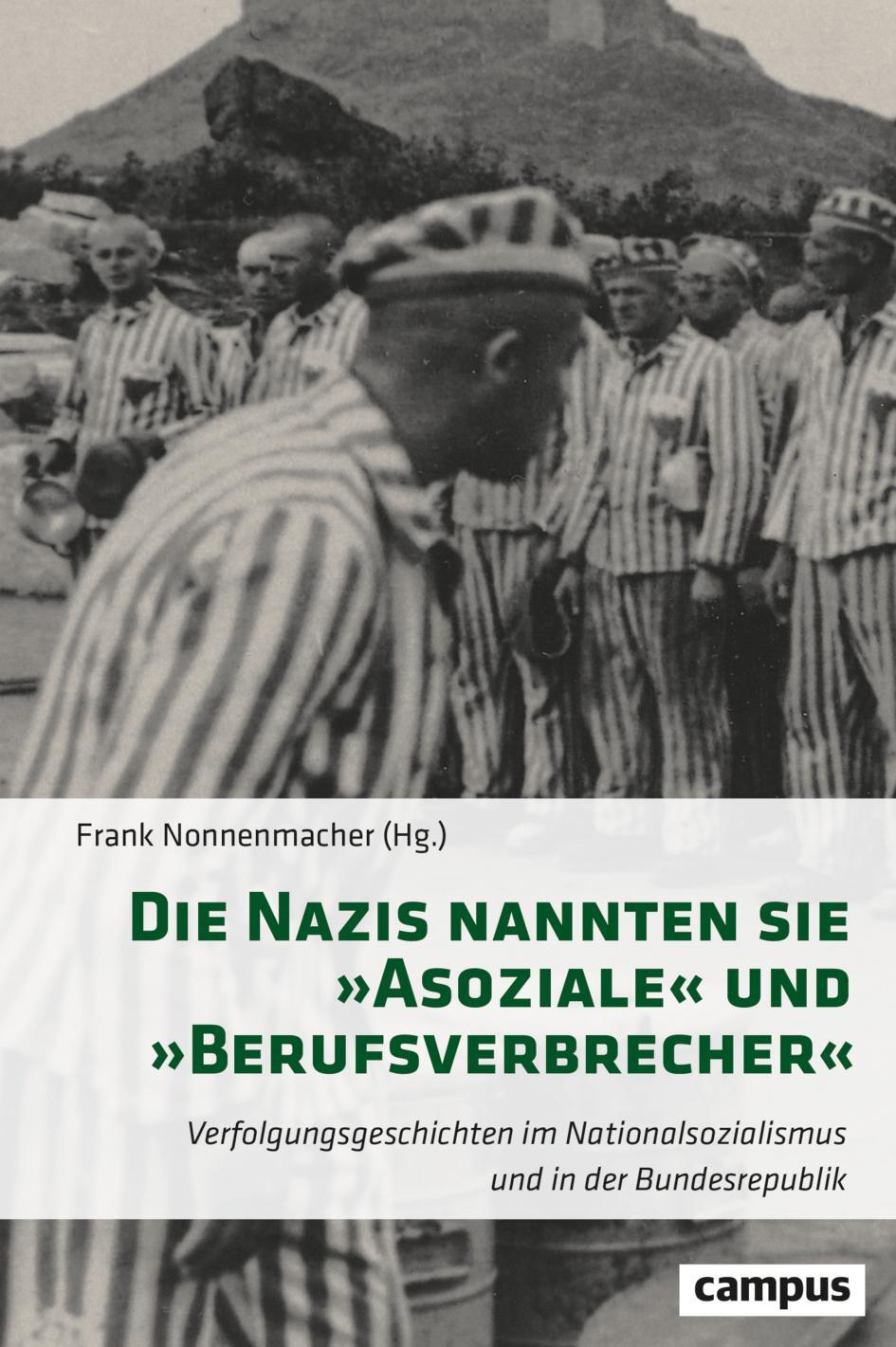 Cover: 9783593518381 | Die Nazis nannten sie »Asoziale« und »Berufsverbrecher« | Nonnenmacher