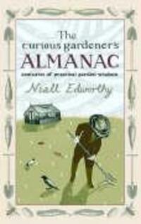 Cover: 9781903919903 | Edworthy, N: The Curious Gardener's Almanac | Niall Edworthy | Buch