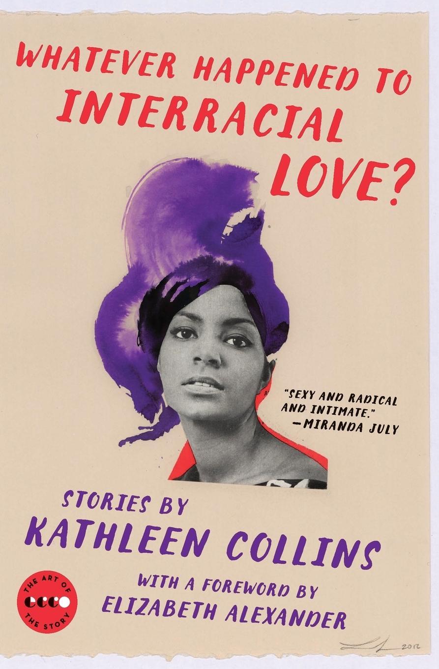 Cover: 9780062484154 | Whatever Happened to Interracial Love? | Kathleen Collins | Buch