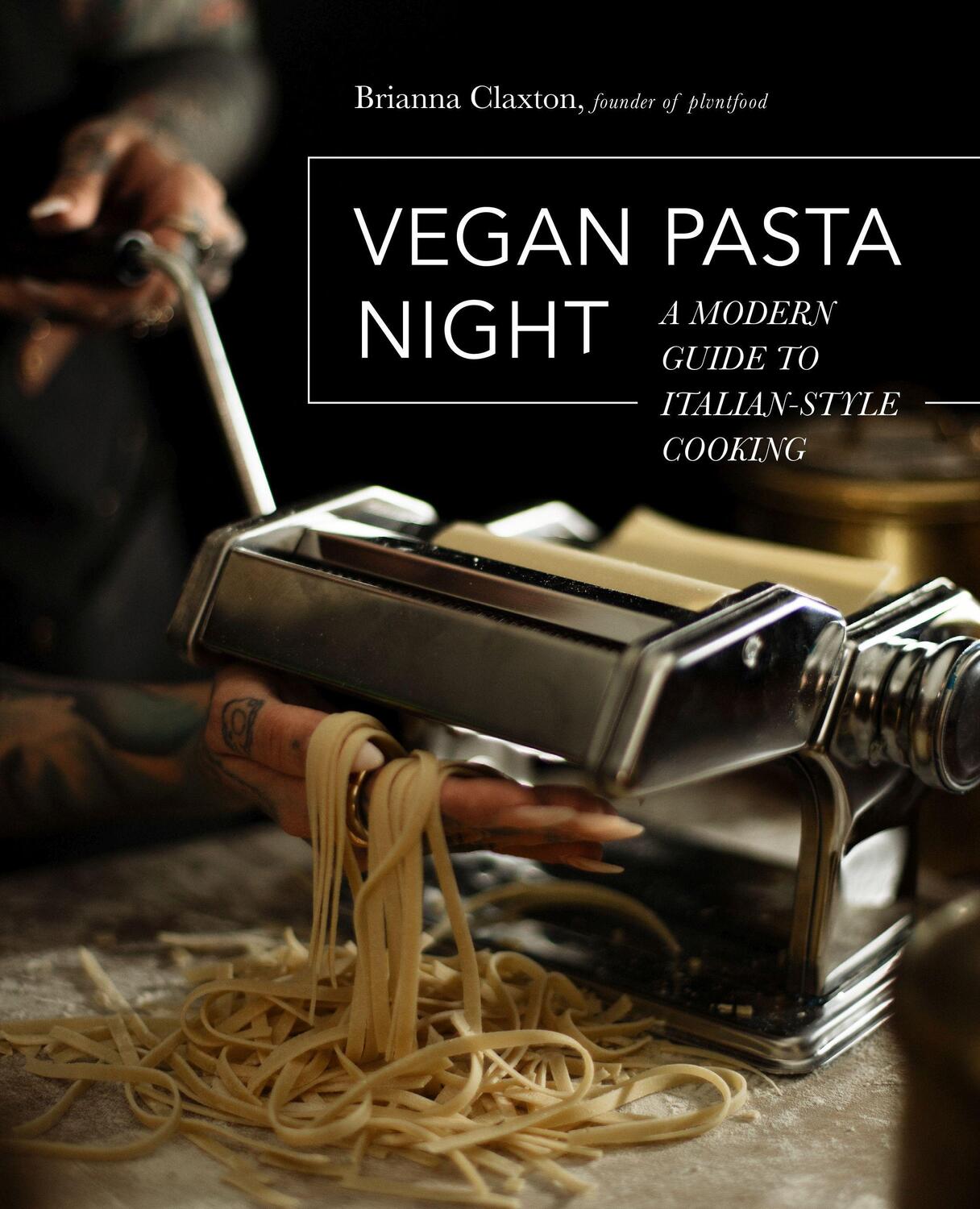 Cover: 9780760372937 | Vegan Pasta Night | A Modern Guide to Italian-Style Cooking | Claxton