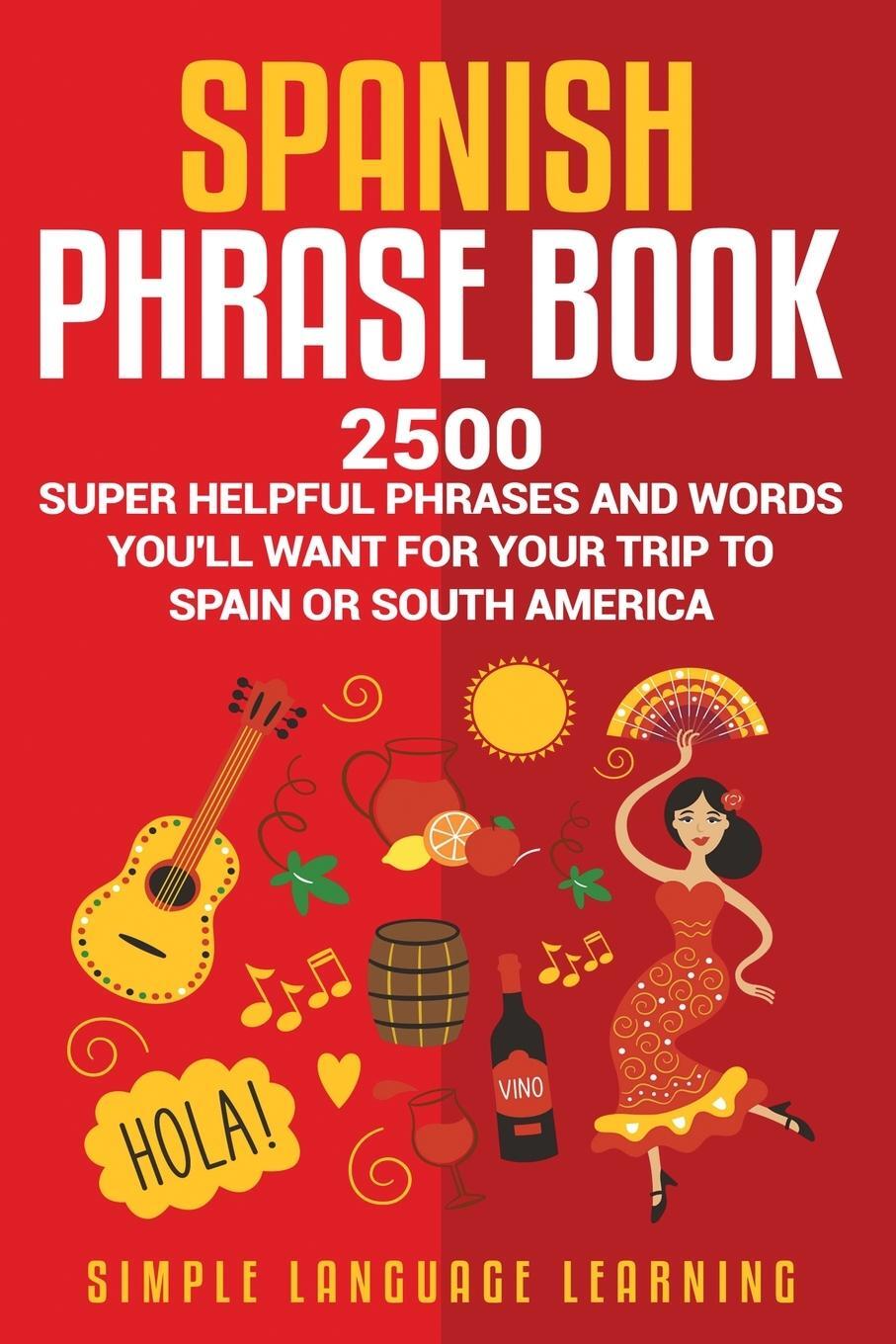 Cover: 9781950924271 | Spanish Phrase Book | Simple Language Learning | Taschenbuch | 2019