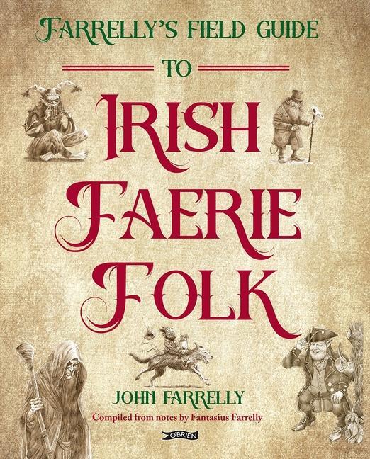 Cover: 9781788494144 | Farrelly's Field Guide to Irish Faerie Folk | John Farrelly | Buch