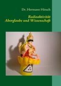 Cover: 9783842337855 | Radioaktivität - Aberglaube und Wissenschaft | Hermann Hinsch | Buch