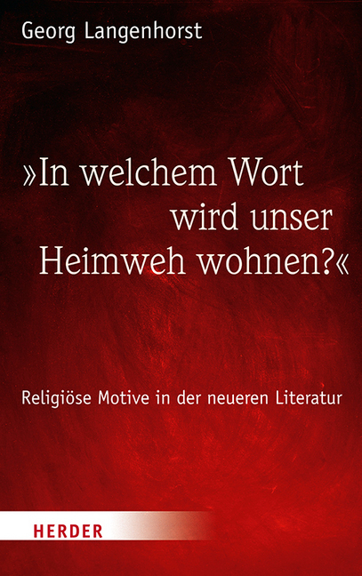 Cover: 9783451386046 | "In welchem Wort wird unser Heimweh wohnen?" | Georg Langenhorst