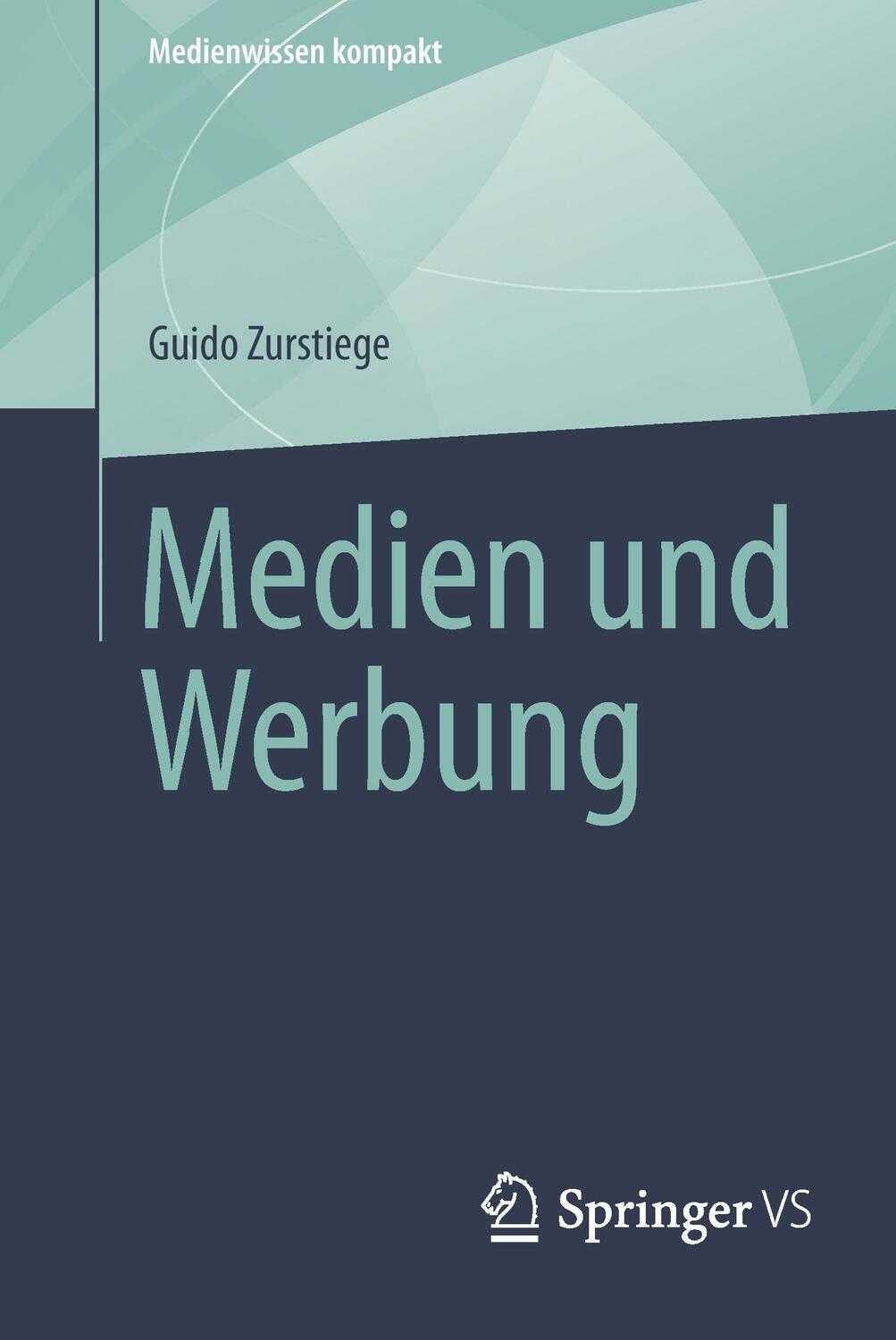 Cover: 9783658013127 | Medien und Werbung | Guido Zurstiege | Taschenbuch | Springer VS