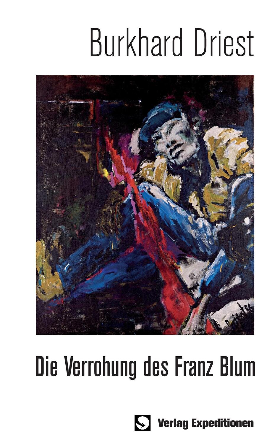 Cover: 9783943863062 | Die Verrohung des Franz Blum | Burkhard Driest | Taschenbuch