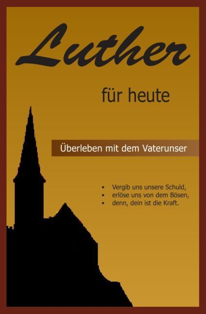 Cover: 9783745048940 | Luther für heute - Überleben mit dem Vaterunser | Martin Luther | Buch