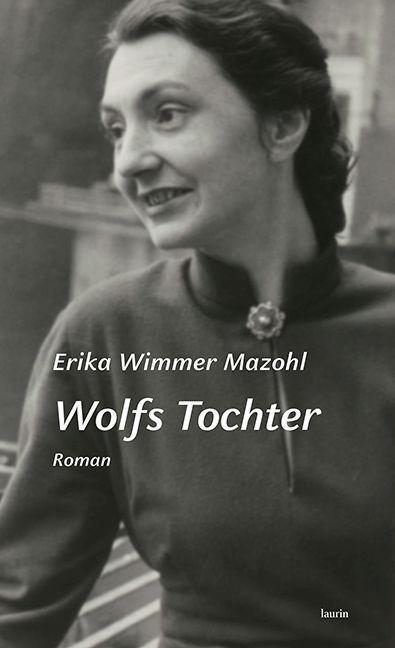 Cover: 9783903539112 | Wolfs Tochter | Roman | Erika Wimmer Mazohl | Buch | Deutsch | 2022