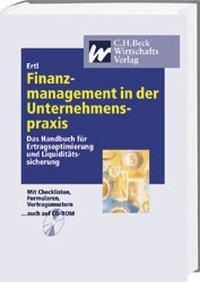 Cover: 9783406467424 | Finanzmanagement in der Unternehmenspraxis | Manfred Ertl | Buch