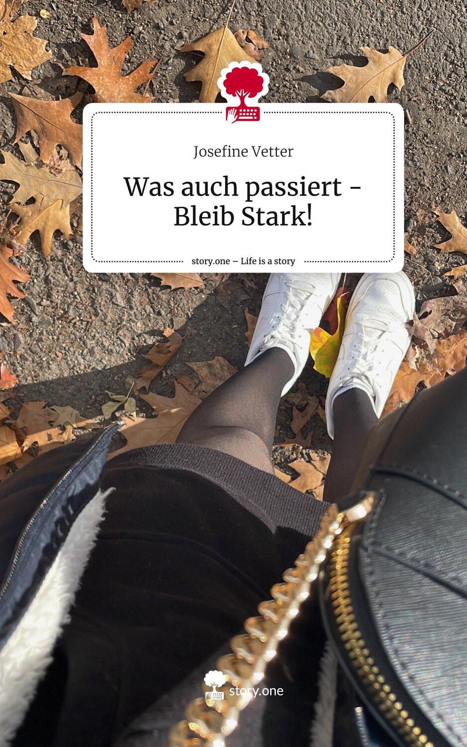 Cover: 9783710871610 | Was auch passiert - Bleib Stark!. Life is a Story - story.one | Vetter