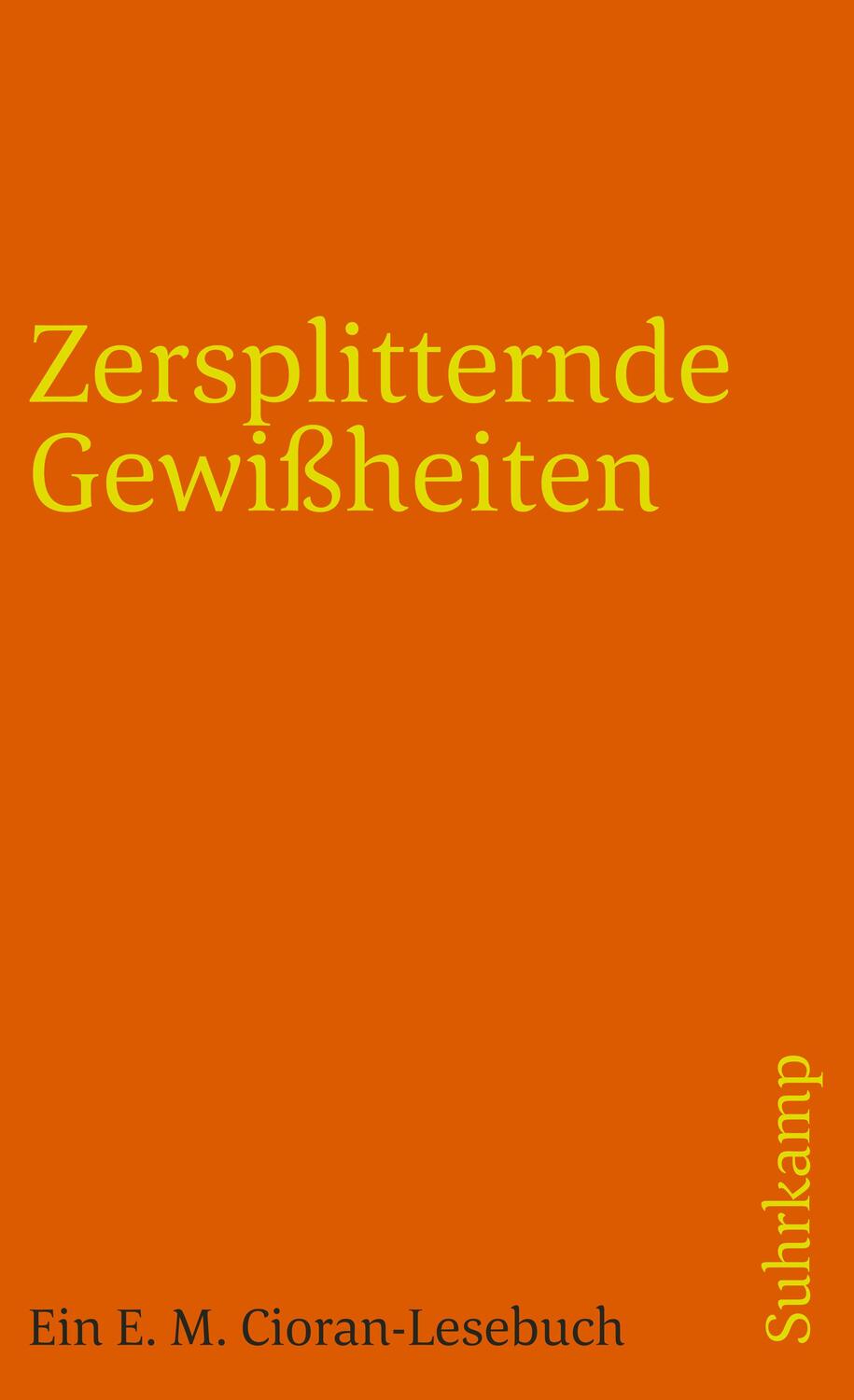 Cover: 9783518397787 | Zersplitternde Gewißheiten | Ein E. M. Cioran-Lesebuch | Cioran | Buch