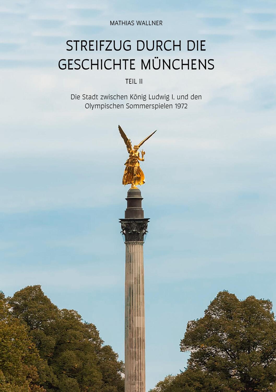 Cover: 9783757827168 | Streifzug durch die Geschichte Münchens, Teil II | Mathias Wallner