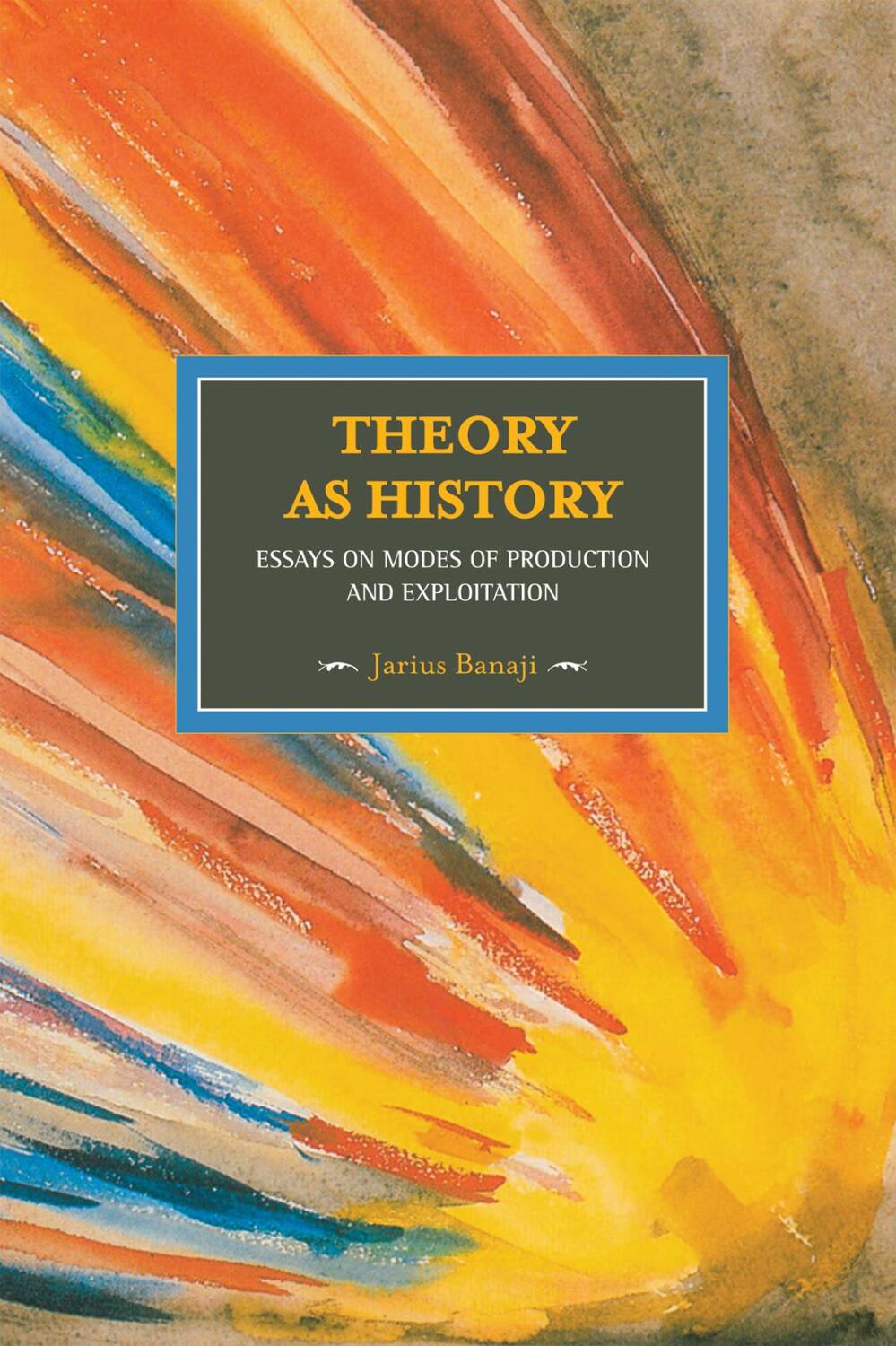 Cover: 9781608461431 | Theory As History: Essays On Modes Of Production And Exploitation