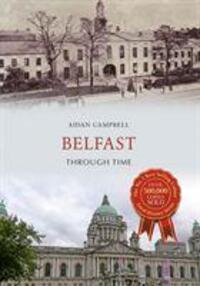 Cover: 9781445636320 | Belfast Through Time | Aidan Campbell | Taschenbuch | Through Time