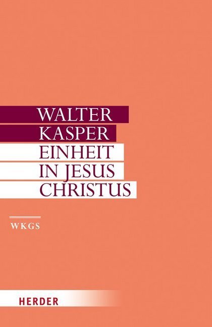 Cover: 9783451306150 | Einheit in Jesus Christus | Schriften zur Ökumene, Tl.2 | Kasper