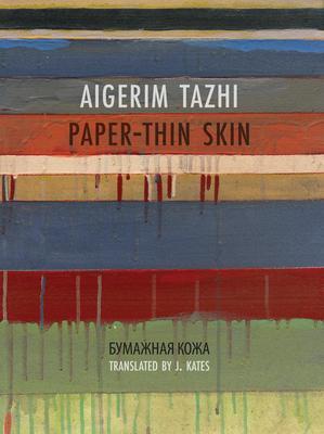 Cover: 9781938890901 | Paper-Thin Skin | Aigerim Tazhi | Taschenbuch | Englisch | 2019