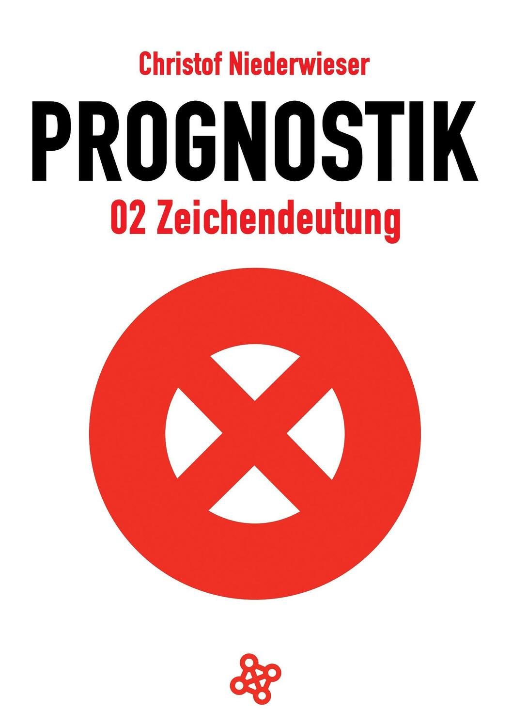 Cover: 9783946495062 | Prognostik 02: Zeichendeutung | Christof Niederwieser | Taschenbuch