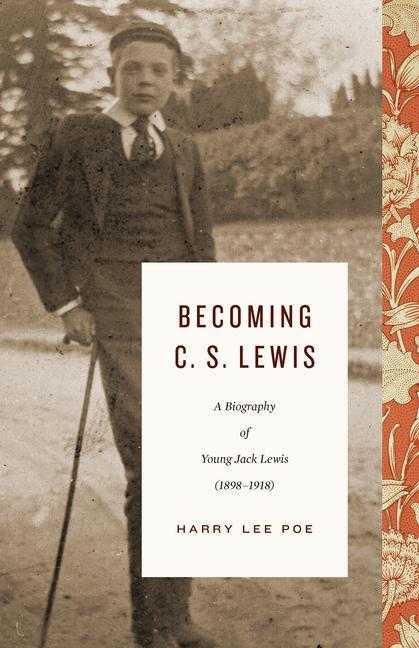 Cover: 9781433562730 | Becoming C. S. Lewis | A Biography of Young Jack Lewis | Harry Lee Poe