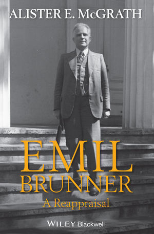 Cover: 9781119283416 | Emil Brunner | A Reappraisal | Alister E. McGrath | Taschenbuch | 2016