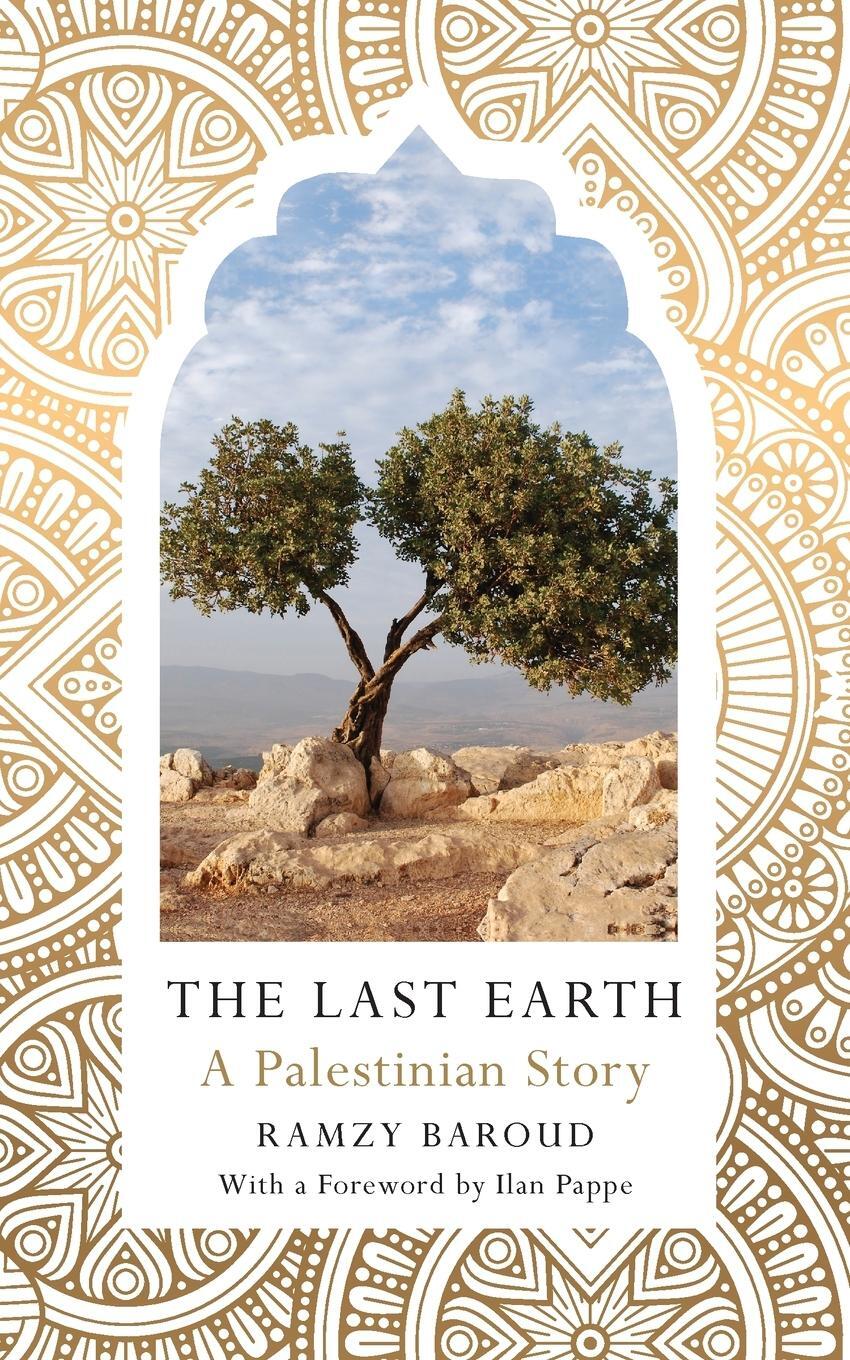 Cover: 9780745337999 | The Last Earth, The | A Palestinian Story | Ramzy Baroud | Taschenbuch