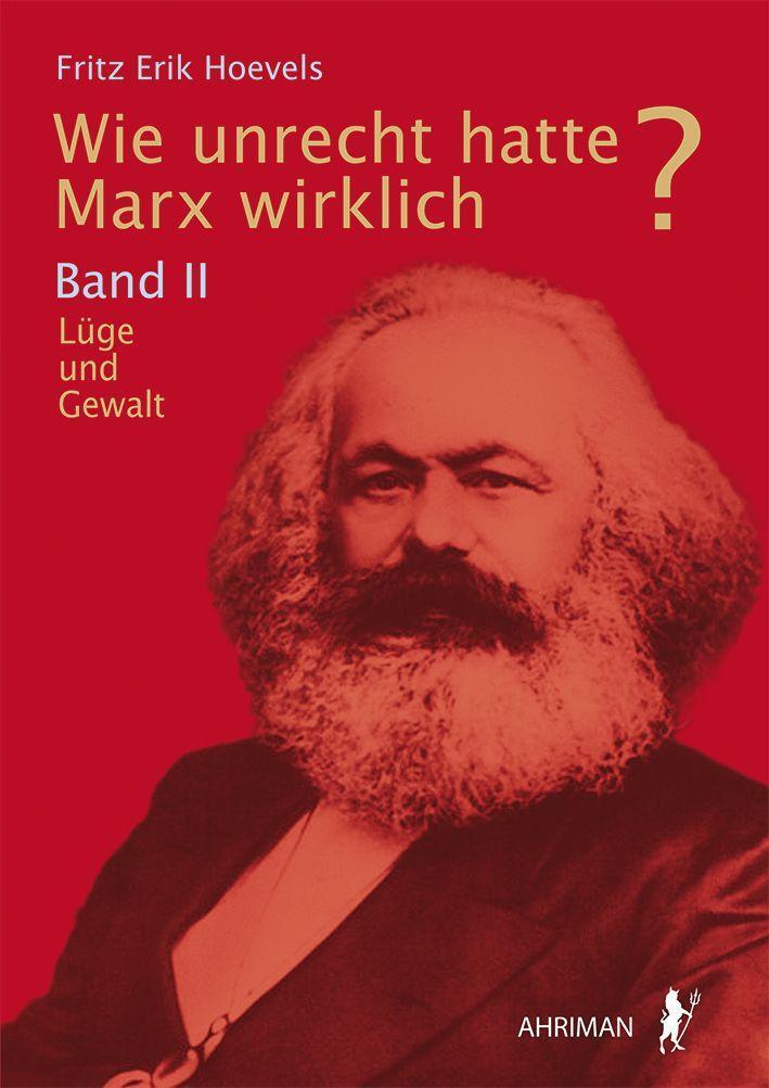 Cover: 9783894848422 | Wie unrecht hatte Marx wirklich? | Band II: Lüge und Gewalt | Hoevels