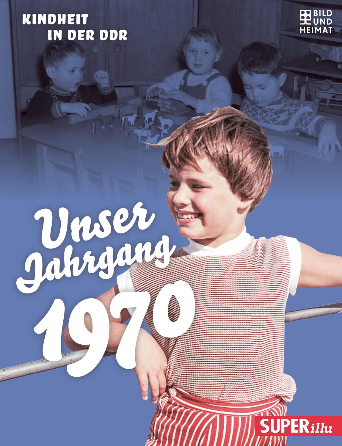 Cover: 9783959582230 | Unser Jahrgang 1970 | Kindheit in der DDR | Buch | Unser Jahrgang