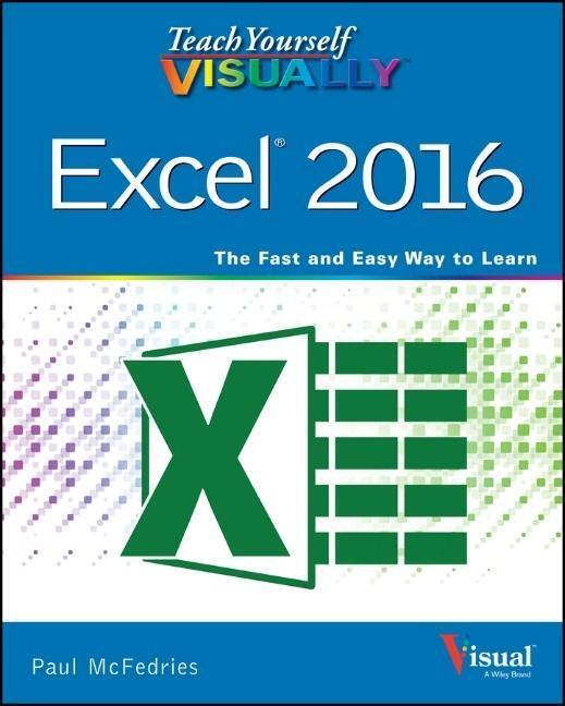 Cover: 9781119074731 | Teach Yourself Visually Excel 2016 | Paul McFedries | Taschenbuch