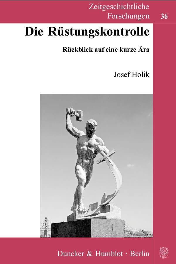 Cover: 9783428129287 | Die Rüstungskontrolle. | Rückblick auf eine kurze Ära. | Josef Holik