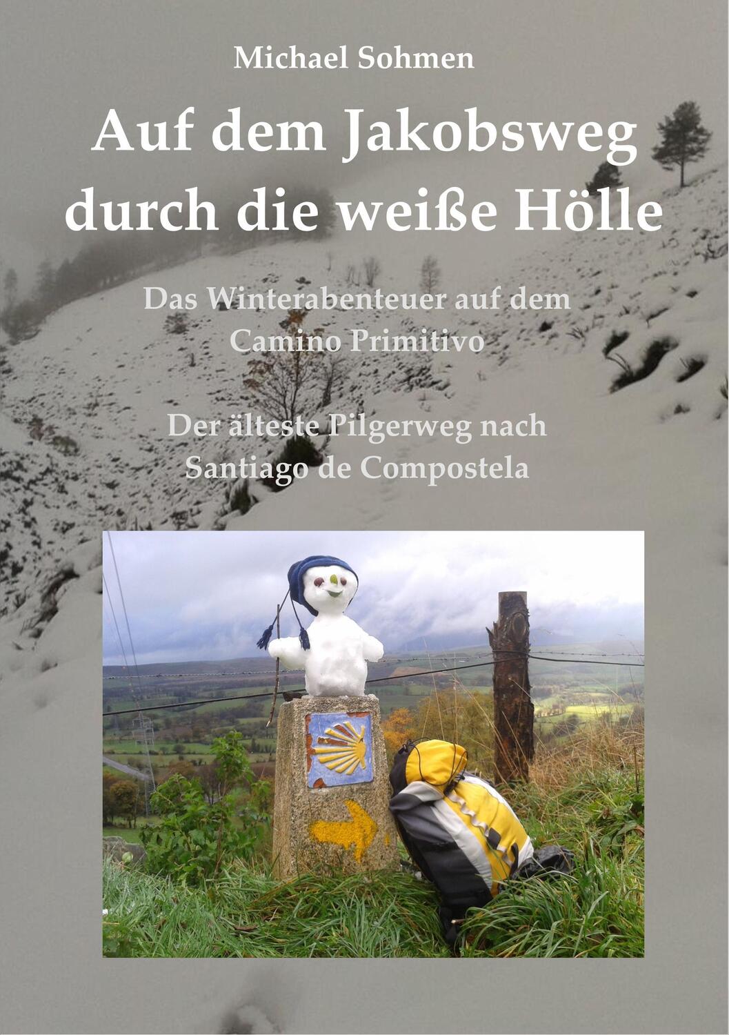 Cover: 9783746046594 | Auf dem Jakobsweg durch die weiße Hölle | Michael Sohmen | Taschenbuch
