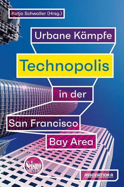 Cover: 9783862414710 | Technopolis | Urbane Kämpfe in der San Francisco Bay Area | Schwaller